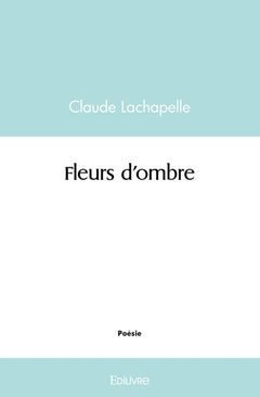 Fleurs d'ombre