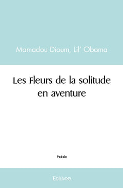 Les Fleurs de la solitude en aventure