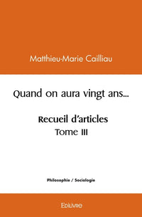 Quand on aura vingt ans... Recueil d'articles - Tome 3