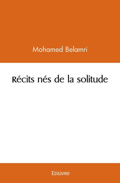 Récits nés de la solitude