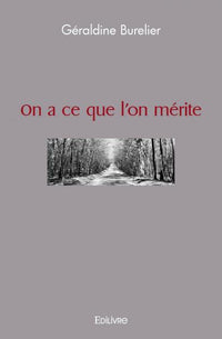 On a ce que l'on mérite