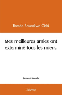Mes meilleures amies ont exterminé tous les miens.