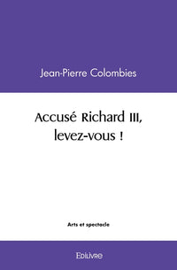 Accusé Richard III, levez-vous !