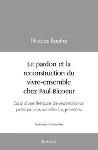 Le pardon et la reconstruction du vivre-ensemble chez Paul Ricoeur