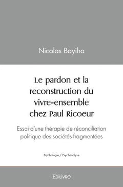 Le pardon et la reconstruction du vivre-ensemble chez Paul Ricoeur