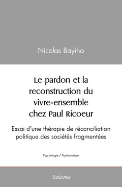 Le pardon et la reconstruction du vivre-ensemble chez Paul Ricoeur