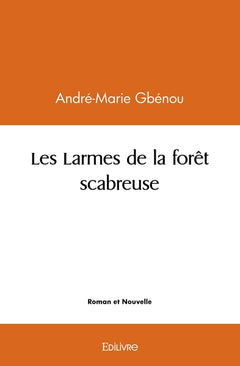Les larmes de la forêt scabreuse