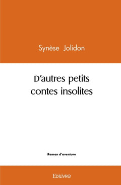 D'autres petits contes insolites
