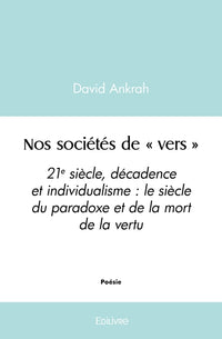 Nos sociétés de « vers »