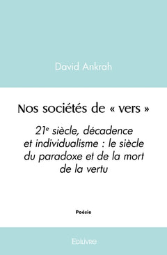 Nos sociétés de « vers »