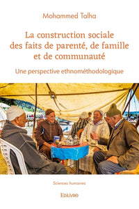 La construction sociale des faits de parenté, de famille et de communauté