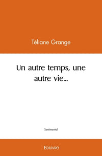 Un autre temps, une autre vie...