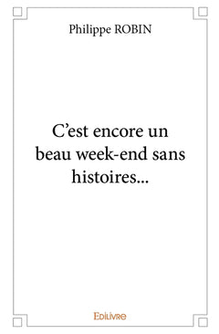 C'est encore un beau week-end sans histoires...