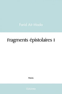 Fragments épistolaires I