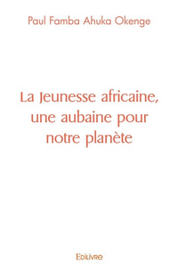 La Jeunesse africaine, une aubaine pour notre planète