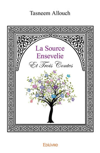 La Source ensevelie et trois contes