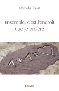Ensemble c'est l'endroit que je préfère