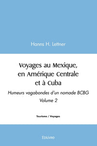 Voyages au Mexique, en Amérique Centrale et à Cuba