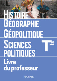 Histoire-Géographie, Géopolitique et Sciences Politiques Tle (2020) - Livre du professeur