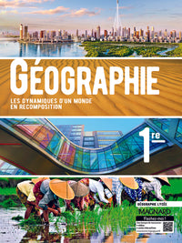 Géographie 1re (2019) - Manuel élève: Les dynamiques d'un monde en recomposition
