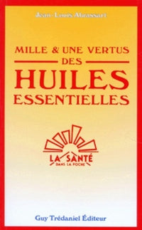 Mille et une vertus des huiles essentielles