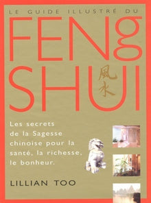 Le guide illustré du feng shui