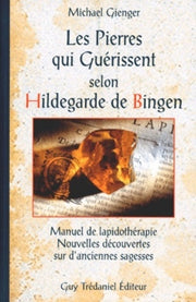 Les pierres qui guérissent selon Hildegarde de Bingen