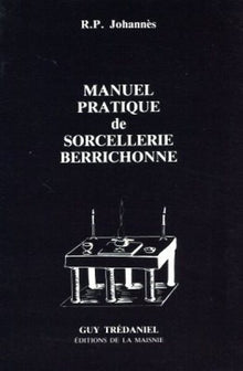 Manuel pratique de sorcellerie berrichonne