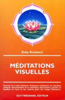 Meditations visuelles - Chemins de la paix intérieure