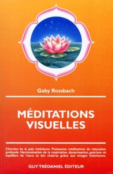 Meditations visuelles - Chemins de la paix intérieure