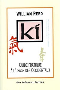 Le ki : guide pratique a l'usage des occidentaux