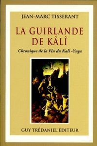 La guirlande de kali - Chronique de la fin du kali -Yuga