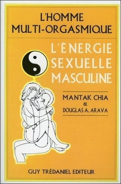 L'énergie sexuelle masculine - L'homme multi-orgasmique