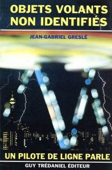 Les objets volents non identifiés - Un pilote de ligne parle