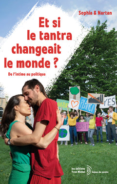 Et si le tantra changeait le monde ?