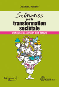 Scénarios pour la transformation sociétale: Pratique de coopération multi-acteurs