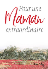 Pour une maman extraordinaire