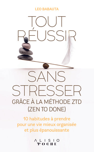 Tout réussir sans stresser grâce à la méthode ZTD (zen to done)