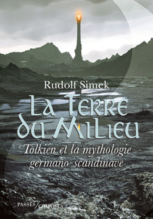 La Terre du Milieu: Tolkien et la mythologie germano-scandinave