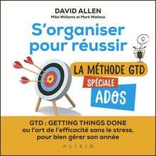 S'organiser pour réussir : La méthode GTD spéciale ados