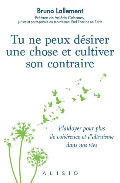 Tu ne peux désirer une chose et cultiver son contraire