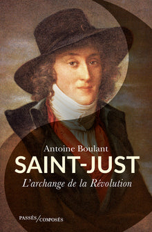 Saint-Just: L'Archange de la Révolution
