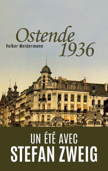 Ostende 1936 - Un été avec Stefan Zweig