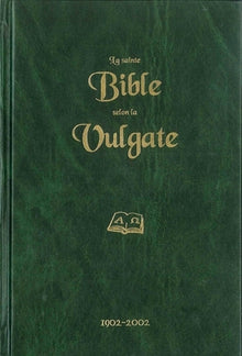 La Sainte Bible selon la Vulgate
