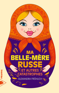 Ma belle-mère russe et autres catastrophes