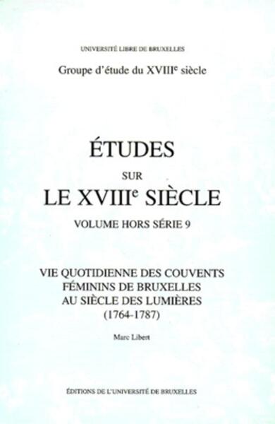 Vie quotidienne des couvents féminins de Bruxelles au siècle des Lumières