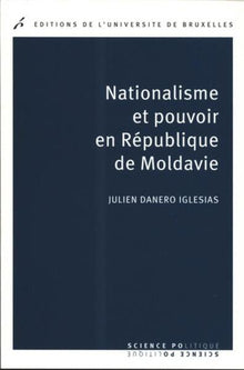Nationalisme et pouvoir en République de Moldavie