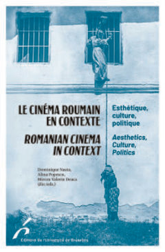 Le cinéma roumain en contexte / Romanian Cinema in Context