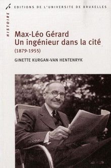 Max-Léo Gérard. Un ingénieur dans la cité