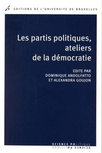 Les partis politiques, ateliers de la démocratie